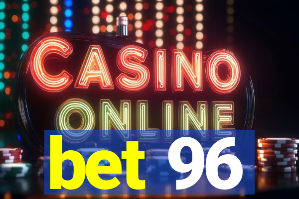 bet 96
